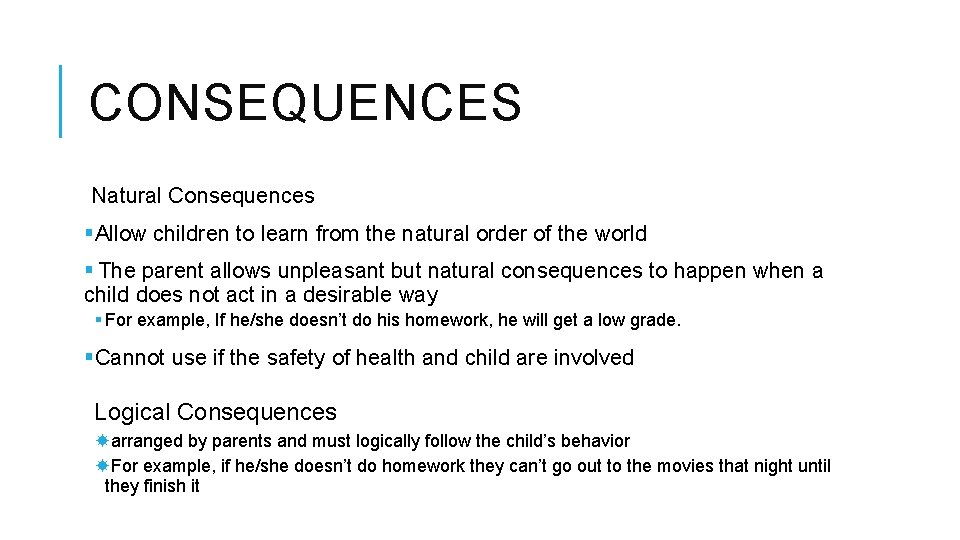 CONSEQUENCES Natural Consequences §Allow children to learn from the natural order of the world