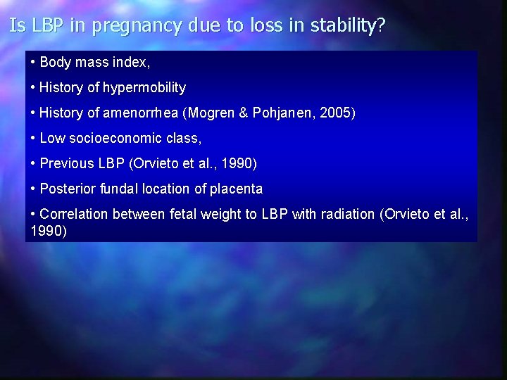 Is LBP in pregnancy due to loss in stability? • Body mass index, •