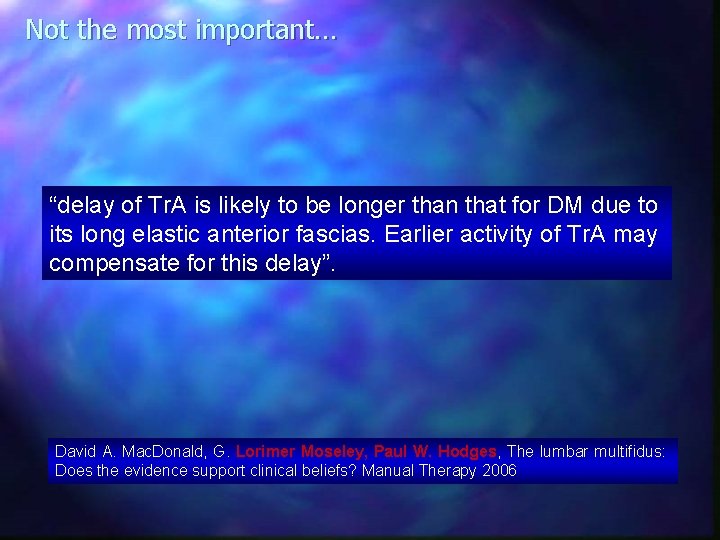Not the most important… “delay of Tr. A is likely to be longer than