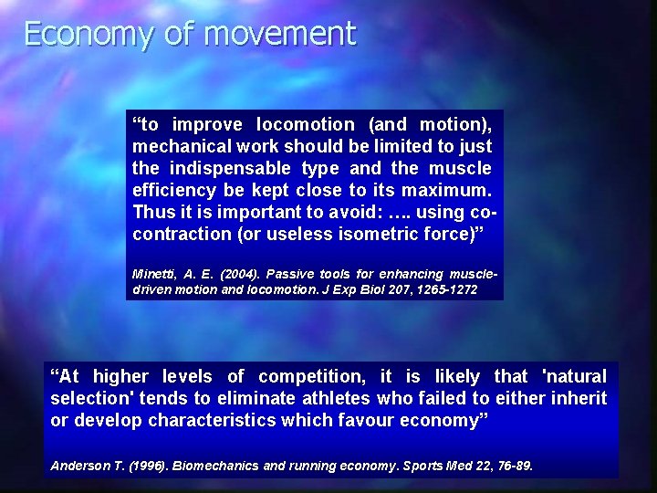 Economy of movement “to improve locomotion (and motion), mechanical work should be limited to