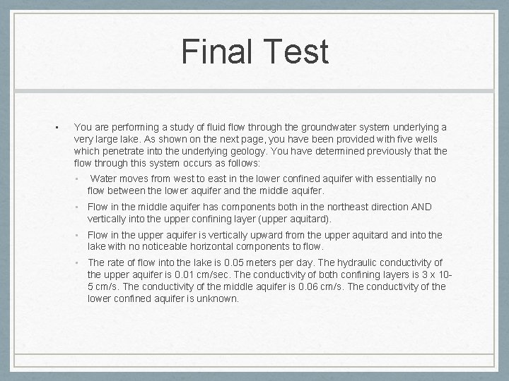 Final Test • You are performing a study of fluid flow through the groundwater Final Test • You are performing a study of fluid flow through the groundwater