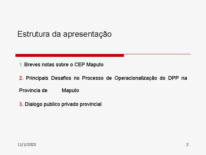 Estrutura da apresentação 1. Breves notas sobre o CEP Maputo 2. Principais Desafios no