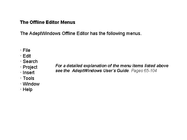 The Offline Editor Menus The Adept. Windows Offline Editor has the following menus. ·