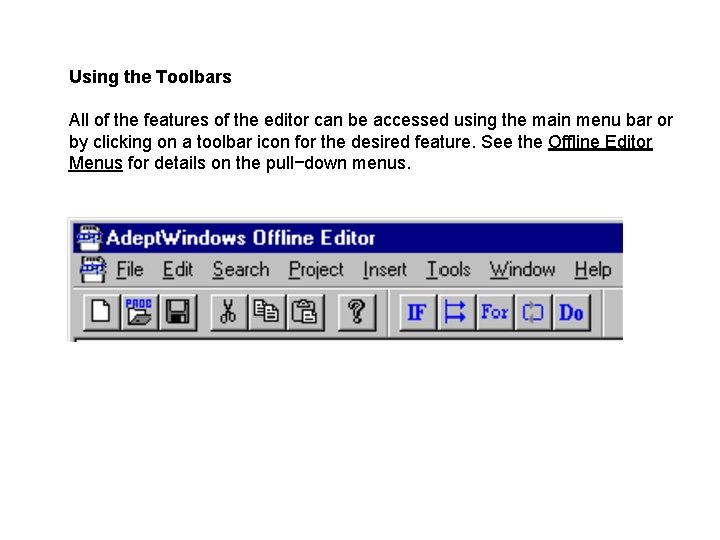 Using the Toolbars All of the features of the editor can be accessed using