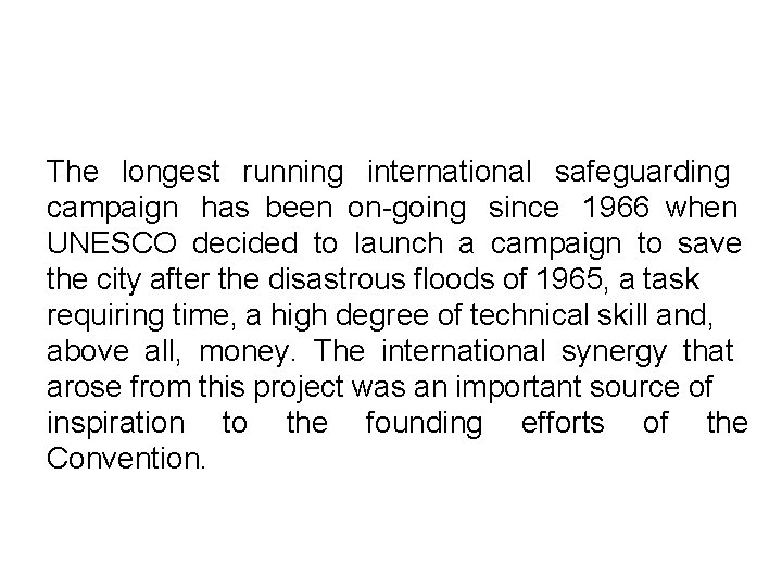 The longest running international safeguarding campaign has been on-going since 1966 when UNESCO decided