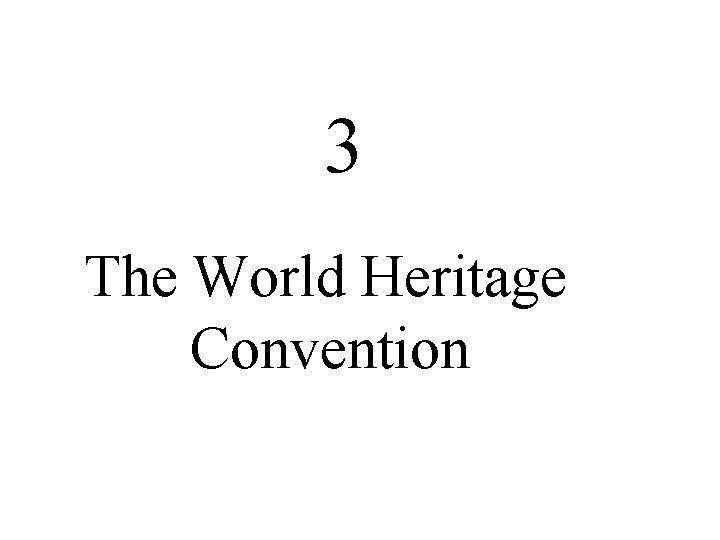 3 The World Heritage Convention 