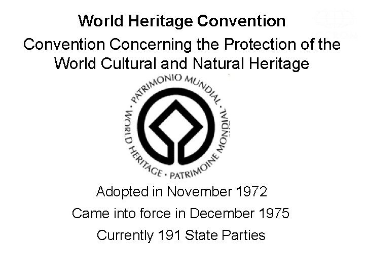World Heritage Convention Concerning the Protection of the World Cultural and Natural Heritage Adopted