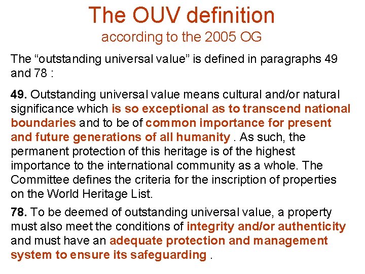 The OUV definition according to the 2005 OG The “outstanding universal value” is defined