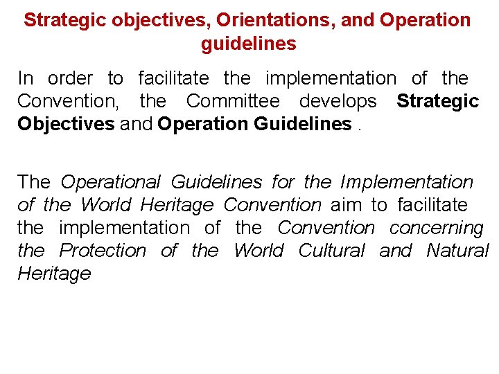 Strategic objectives, Orientations, and Operation guidelines In order to facilitate the implementation of the