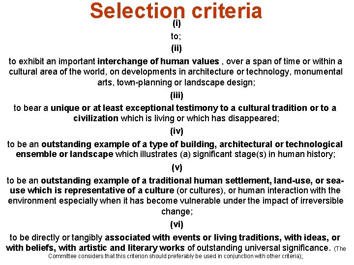 Selection criteria (i) to; (ii) to exhibit an important interchange of human values ,
