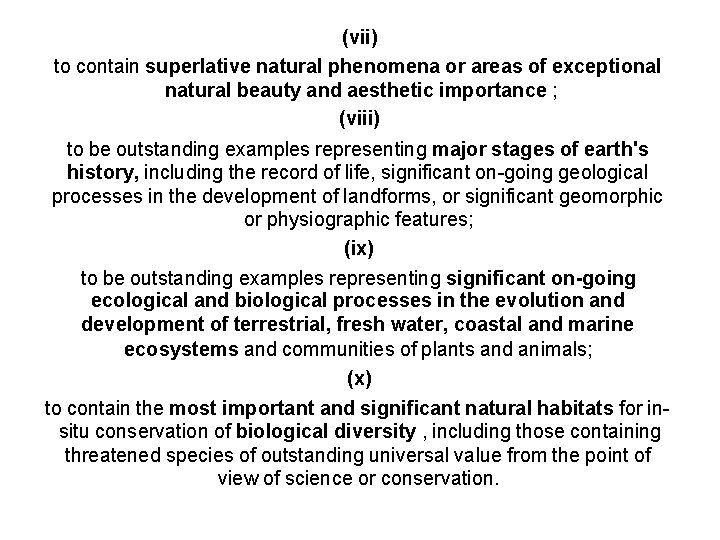(vii) to contain superlative natural phenomena or areas of exceptional natural beauty and aesthetic
