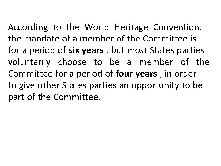 According to the World Heritage Convention, the mandate of a member of the Committee