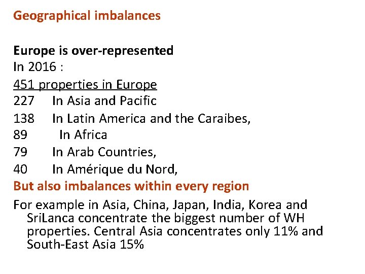 Geographical imbalances Europe is over-represented In 2016 : 451 properties in Europe 227 In