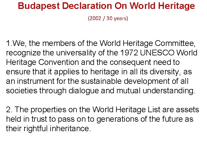 Budapest Declaration On World Heritage (2002 / 30 years) 1. We, the members of