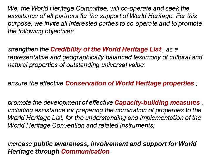 We, the World Heritage Committee, will co-operate and seek the assistance of all partners