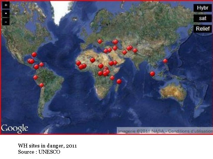 WH sites in danger, 2011 Source : UNESCO 