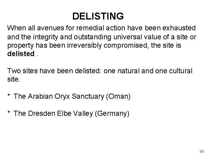DELISTING When all avenues for remedial action have been exhausted and the integrity and