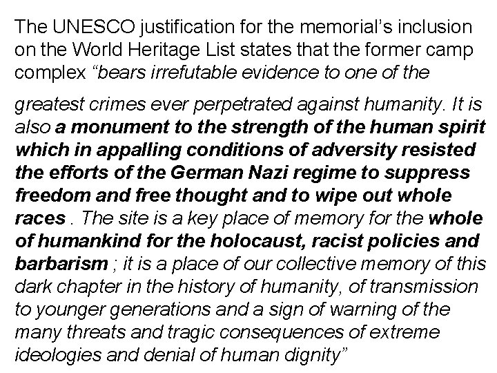 The UNESCO justification for the memorial’s inclusion on the World Heritage List states that