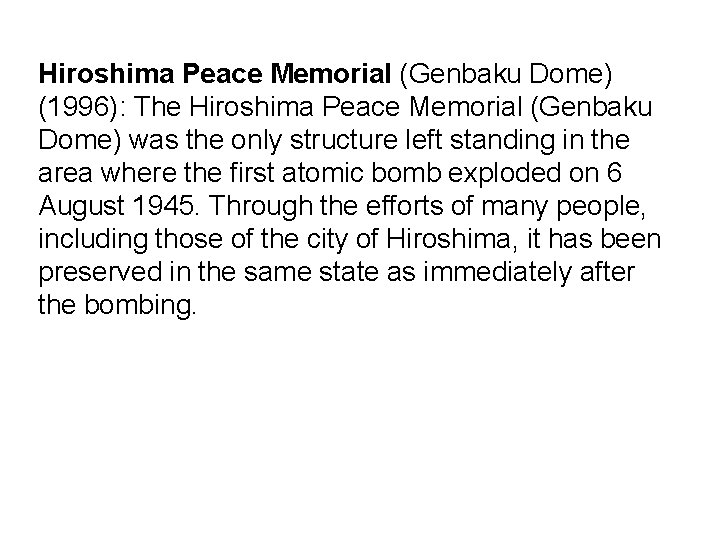 Hiroshima Peace Memorial (Genbaku Dome) (1996): The Hiroshima Peace Memorial (Genbaku Dome) was the