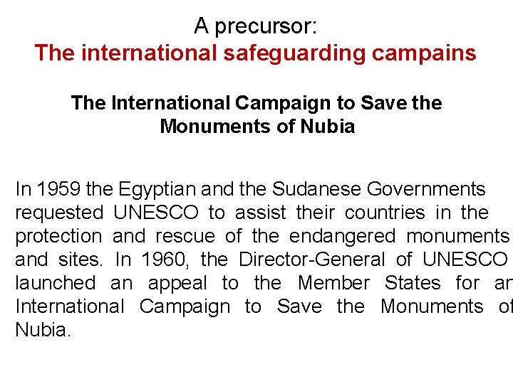 A precursor: The international safeguarding campains The International Campaign to Save the Monuments of