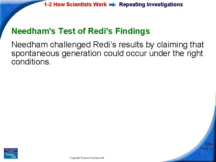 1 -2 How Scientists Work Repeating Investigations Needham's Test of Redi's Findings Needham challenged