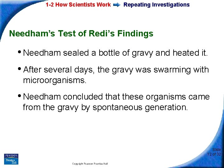 1 -2 How Scientists Work Repeating Investigations Needham’s Test of Redi’s Findings • Needham