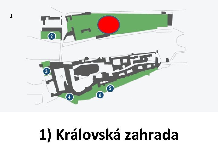 1 1) Královská zahrada 