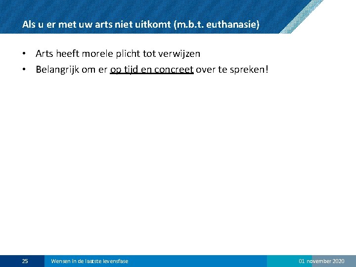 Als u er met uw arts niet uitkomt (m. b. t. euthanasie) • Arts