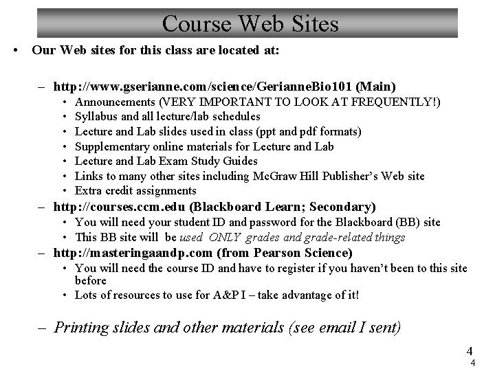 Course Web Sites • Our Web sites for this class are located at: –