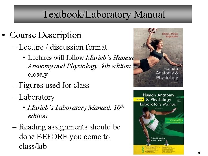 Textbook/Laboratory Manual • Course Description – Lecture / discussion format • Lectures will follow