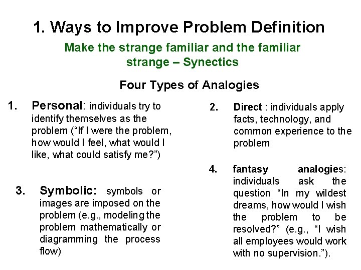 1. Ways to Improve Problem Definition Make the strange familiar and the familiar strange