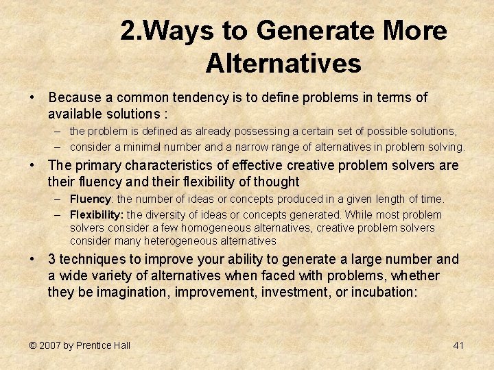 2. Ways to Generate More Alternatives • Because a common tendency is to define