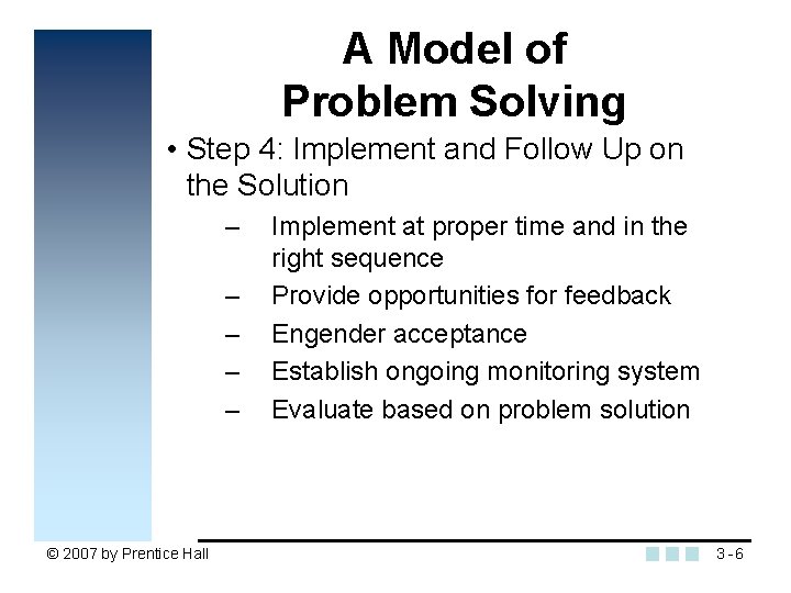 A Model of Problem Solving • Step 4: Implement and Follow Up on the