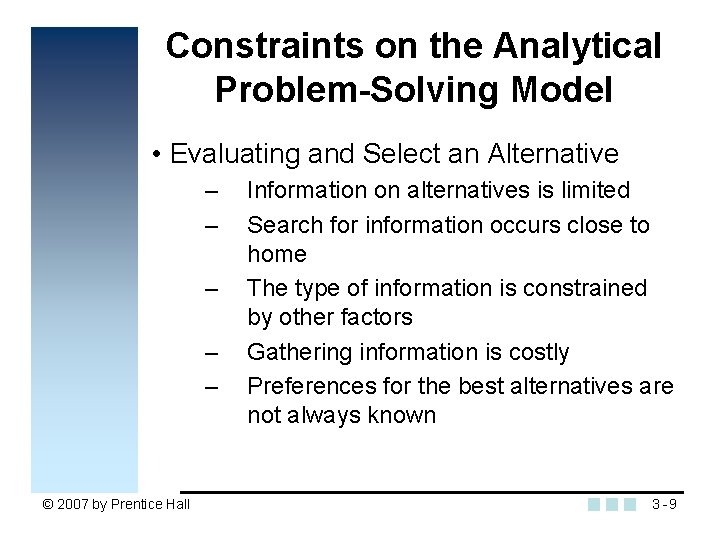 Constraints on the Analytical Problem-Solving Model • Evaluating and Select an Alternative – –