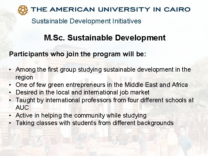 Sustainable Development Initiatives M. Sc. Sustainable Development Participants who join the program will be: