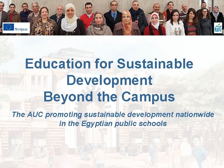 Sustainable Development Initiatives Education for Sustainable Development Beyond the Campus The AUC promoting sustainable