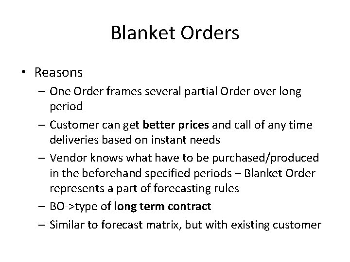 Blanket Orders • Reasons – One Order frames several partial Order over long period