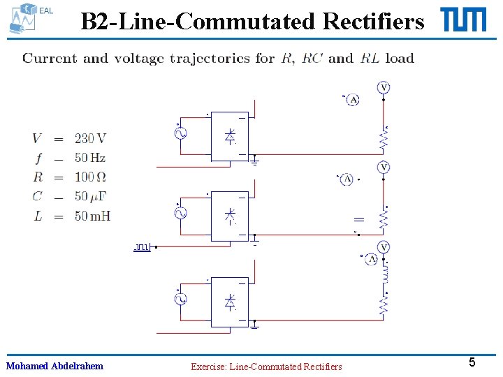 B 2 -Line-Commutated Rectifiers Mohamed Abdelrahem Exercise: Line-Commutated Rectifiers 5 