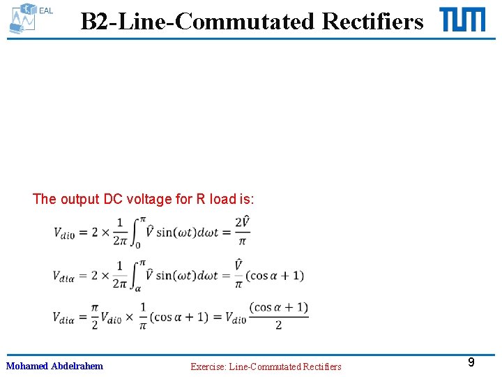 B 2 -Line-Commutated Rectifiers The output DC voltage for R load is: Mohamed Abdelrahem