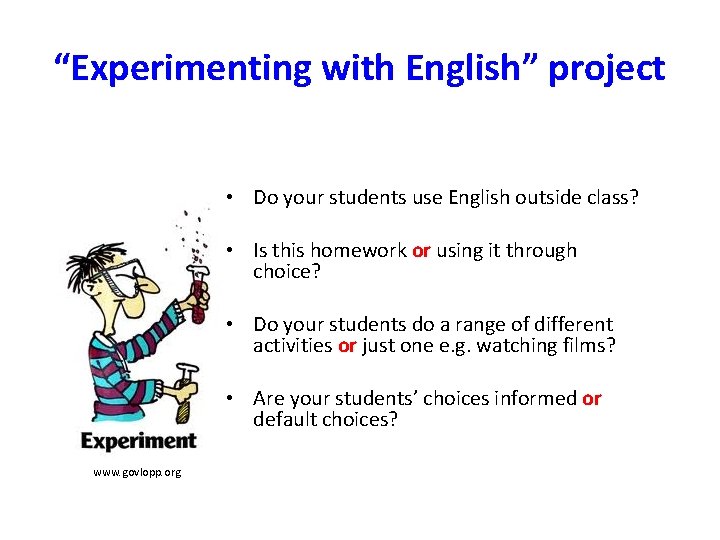 “Experimenting with English” project • Do your students use English outside class? • Is