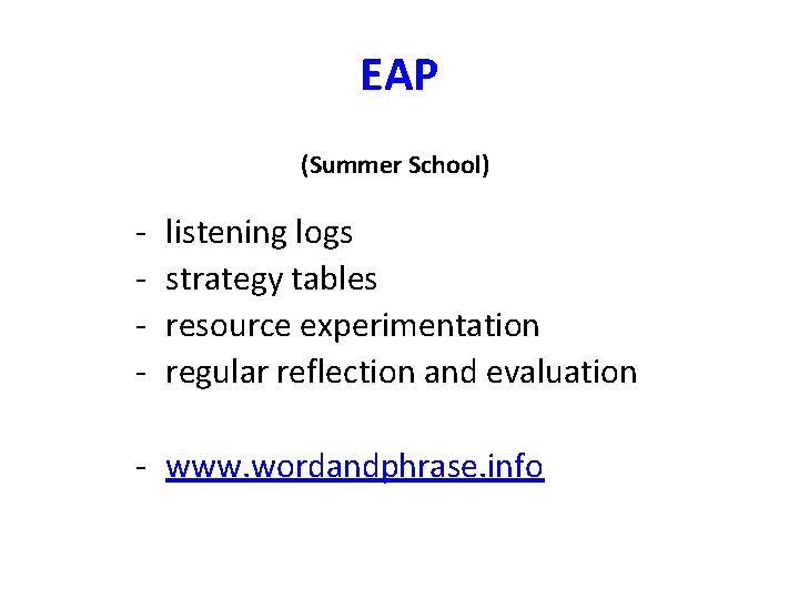 EAP (Summer School) - listening logs strategy tables resource experimentation regular reflection and evaluation