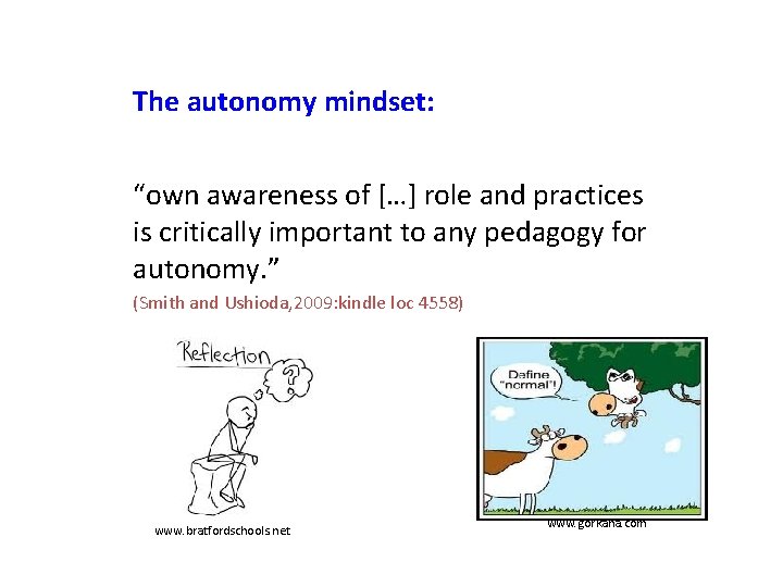 The autonomy mindset: “own awareness of […] role and practices is critically important to