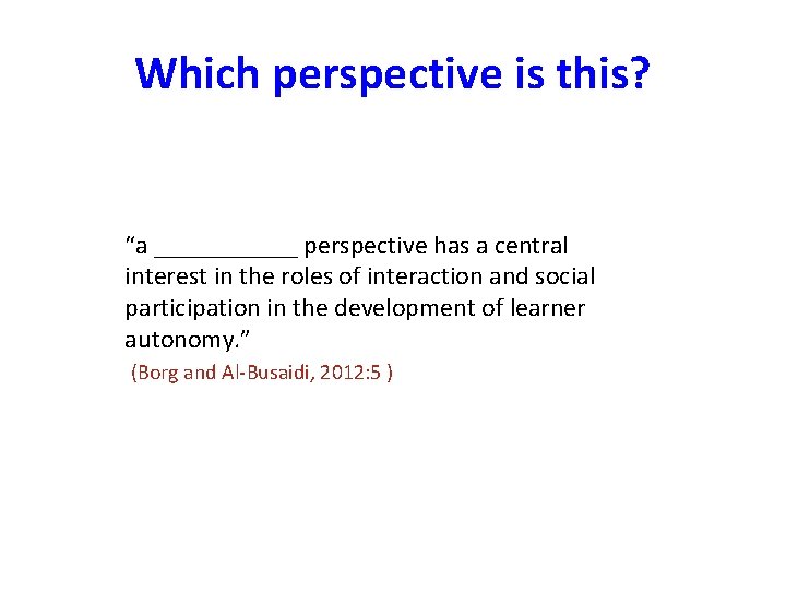 Which perspective is this? “a ______ perspective has a central interest in the roles