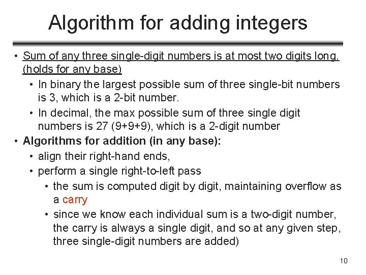 Algorithm for adding integers • Sum of any three single-digit numbers is at most