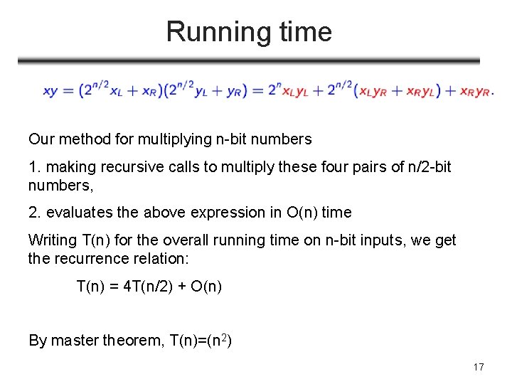 Running time Our method for multiplying n-bit numbers 1. making recursive calls to multiply