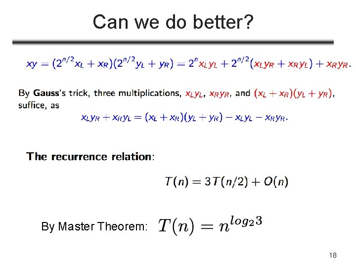Can we do better? By Master Theorem: 18 