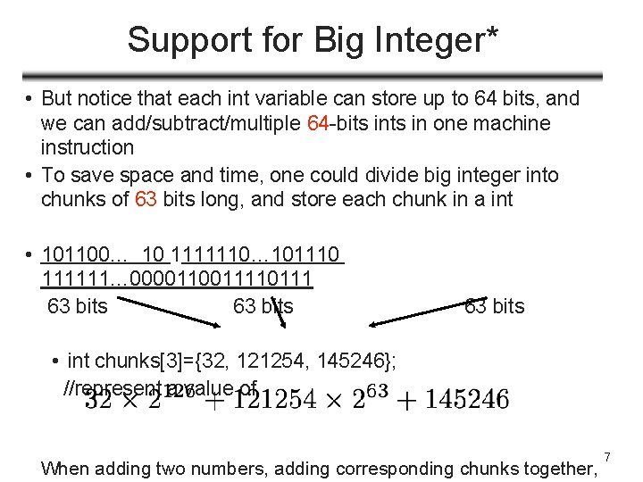 Support for Big Integer* • But notice that each int variable can store up