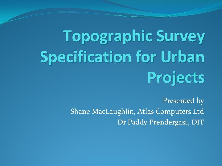 Rics Topographic Survey Specification Topographic Survey Specification For Urban Projects Presented By