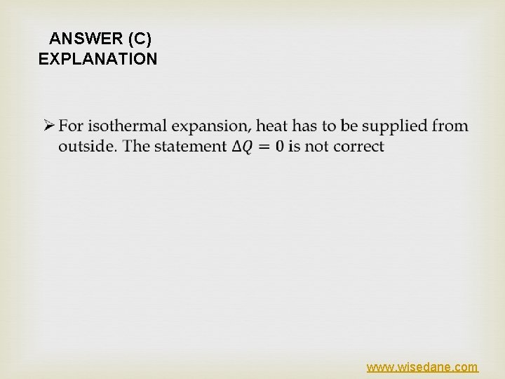 ANSWER (C) EXPLANATION www. wisedane. com 