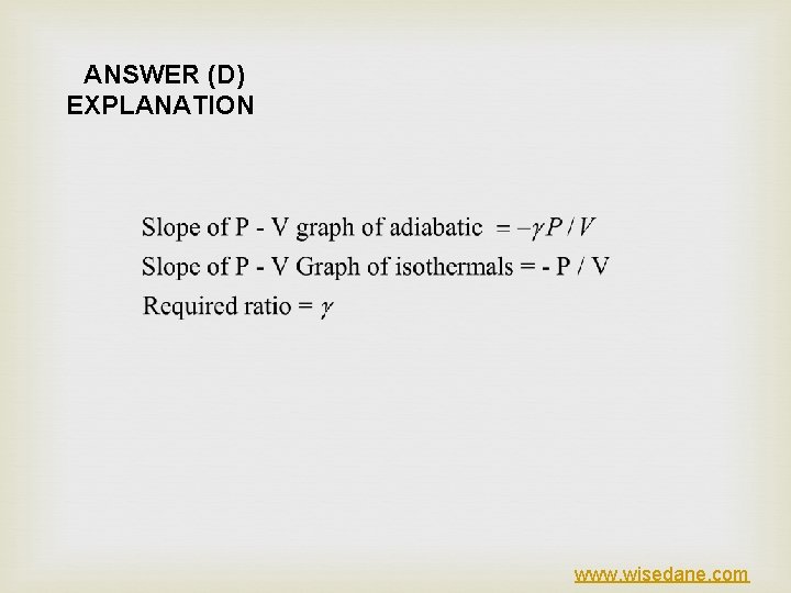 ANSWER (D) EXPLANATION www. wisedane. com 